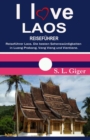 I love Laos Reisef?hrer : Reisef?hrer Laos. Die besten Sehensw?rdigkeiten in Luang Prabang, Vang Vieng und Vientiane. DIY Reisen mit dem Slow Boat. - Book