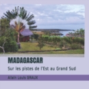 Madagascar : Sur les pistes de l'Est au Grand Sud - Book