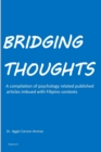 Bridging Thoughts : A compilation of psychology related published articles imbued with Filipino contexts - Book