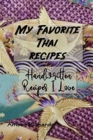 My Favorite Thai Recipes : Handwritten Recipes I Love - Book