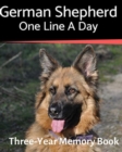 German Shepherd - One Line a Day : A Three-Year Memory Book to Track Your Dog's Growth - Book