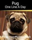 Pug - One Line a Day : A Three-Year Memory Book to Track Your Dog's Growth - Book