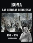 Roma- Las Guerras Religiosas : 180- 337 - Book