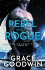 The Rebel and the Rogue : Large Print - Book