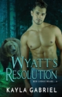 Wyatt's Resolution : Large Print - Book