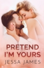 Pretend I'm Yours : Large Print - Book