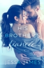 His Brother's Fiance&#769;e : Large Print - Book