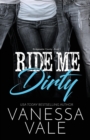 Ride Me Dirty : Large Print - Book
