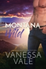 Montana Wild : Deutsche Ubersetzung: Grodruck - Book