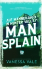 Auf Mannerjagd in Hunter Valley : Man Splain - Book