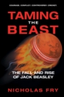 Taming the Beast : The Fall and Rise of Jack Beasley - Book