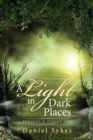 A Light in Dark Places : Endings & Beginnings - Book