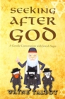 Seeking After God : A Gentile Conversation with Jewish Sages - Book