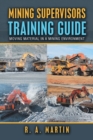Mining Supervisors Training Guide : Moving Material in a Mining Environment - Book