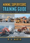Mining Supervisors Training Guide : Moving Material in a Mining Environment - Book