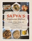 Satya's Vegetarian Kitchen : A Fusion of Fijian, Indian, and World Cuisine - eBook
