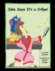 Jake Says It's a Crepe! - eBook