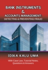 Bank Instruments & Accounts Management : Detecting & Preventing Fraud: With Case Law, Tutorial Notes, Questions & Answers - Book