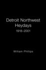 Detroit Northwest Heydays 1918-2001 - Book