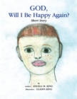 God, Will I Be Happy Again? - eBook