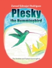 Plesky the Hummingbird : The Smallest and Fastest Hummingbird - Book