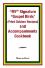 My" Signature "Gospel Birds' (Fried Chicken Recipes) and Accompaniments Cookbook - Book