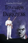 Towards the Darkness - Book