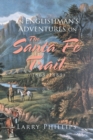 An Englishman's Adventures on the Santa Fe Trail (1865-1889) - Book
