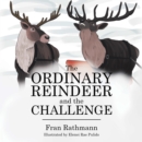The Ordinary Reindeer and  the Challenge - eBook