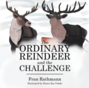 The Ordinary Reindeer and the Challenge - Book