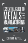 Essential Guide to Metals and Manufacturing - eBook