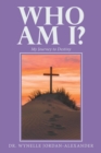 Who Am I? : My Journey to Destiny - Book