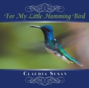 For My Little Hummingbird - Book