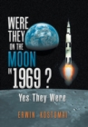 Were They on the Moon in 1969 ? : Yes They Were - Book