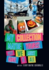 My Collection Maybe Yours! Why We Must Have It All - Book