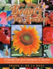 The Thing of Beauty Is a Joy Forever : A Colorful Life of an Immigrant in America - Book