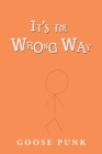 It's the Wrong Way - Book