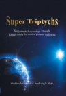 Super Triptychs : Storyboards Screenplays / Novels - Book