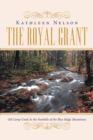 The Royal Grant : Oil Camp Creek in The Foothills of the Blue Ridge Mountains - Book