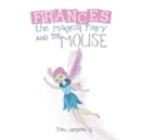 Frances the Magical Fairy and the Mouse - Book