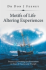 Motifs of Life Altering Experiences : Presence of Unwitting Synchronizations in Times of Trauma and Triumph - eBook