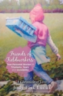 Friends of Fieldworkers : True Personal Stories of Triumphs, Tears and Invisibility: A Chronicle of Love - Book