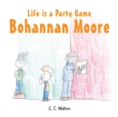 Life Is a Party Game Bohannon Moore - Book