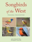 Songbirds of the West : Personal Encounters - Book