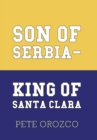 Son of Serbia - King of Santa Clara - Book