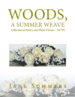 Woods, a Summer Weave : Collection of Poetry and Piano Classics - Vol Vii - Book