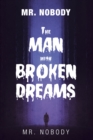 Mr. Nobody  the Man with a Broken Dreams - eBook