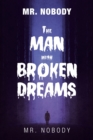 Mr. Nobody the Man with a Broken Dreams - Book