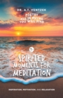 Spirited Moments for Meditation : Inspiration, Motivation, and Relaxation - eBook