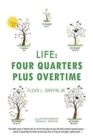 Life : Four Quarters Plus Overtime - Book